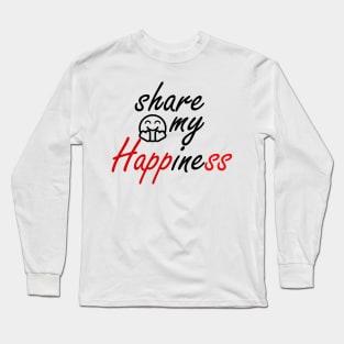 share my happiness Long Sleeve T-Shirt